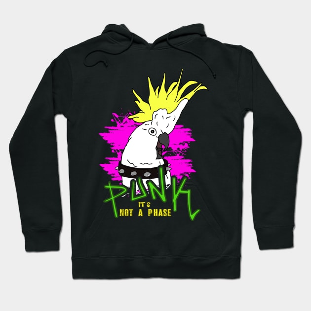 Punk Cockatoo -  it's not a phase Hoodie by FandomizedRose